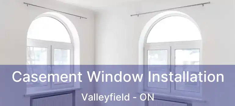  Casement Window Installation Valleyfield - ON