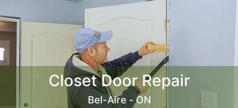  Closet Door Repair Bel-Aire - ON