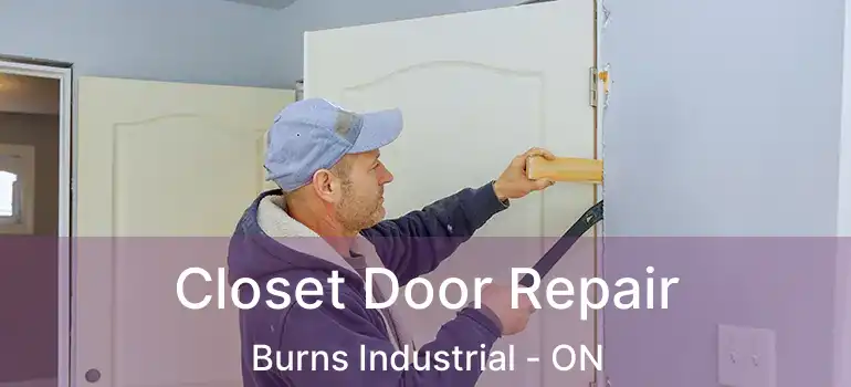  Closet Door Repair Burns Industrial - ON