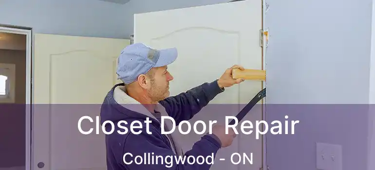  Closet Door Repair Collingwood - ON