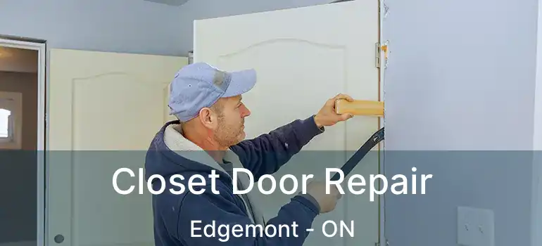  Closet Door Repair Edgemont - ON