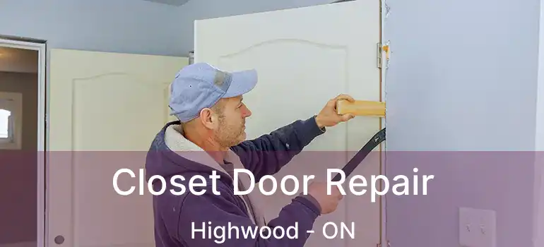  Closet Door Repair Highwood - ON