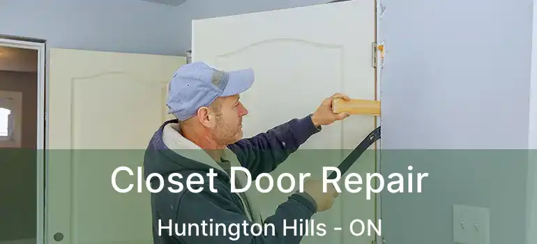  Closet Door Repair Huntington Hills - ON