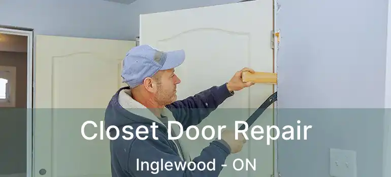  Closet Door Repair Inglewood - ON