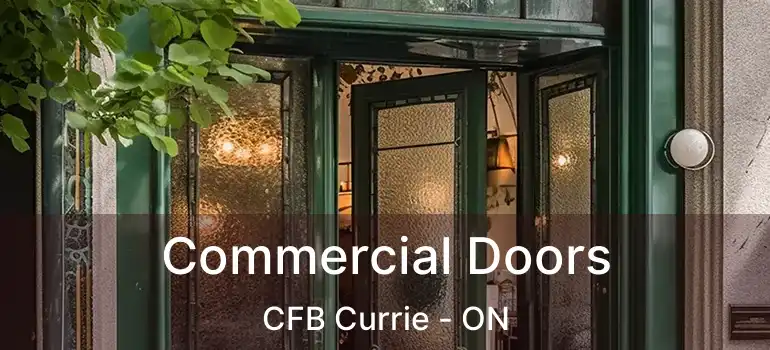  Commercial Doors CFB Currie - ON