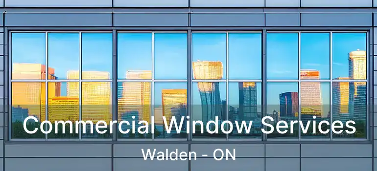  Commercial Window Services Walden - ON