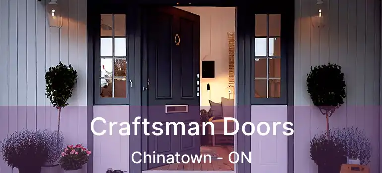  Craftsman Doors Chinatown - ON
