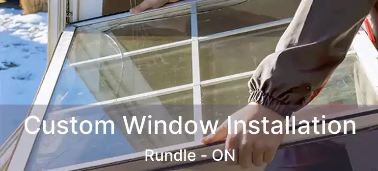  Custom Window Installation Rundle - ON