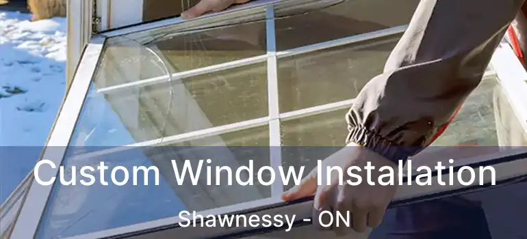  Custom Window Installation Shawnessy - ON