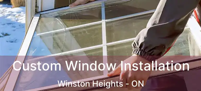  Custom Window Installation Winston Heights - ON