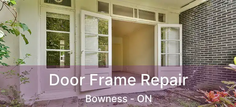  Door Frame Repair Bowness - ON