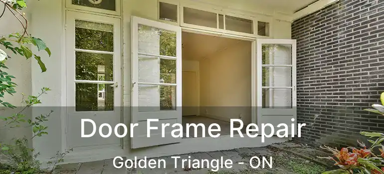  Door Frame Repair Golden Triangle - ON