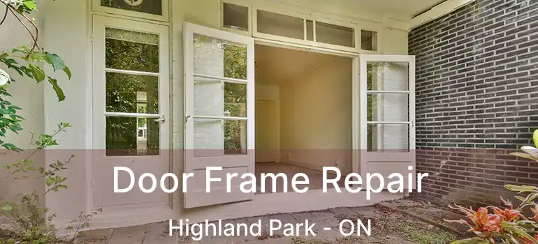  Door Frame Repair Highland Park - ON
