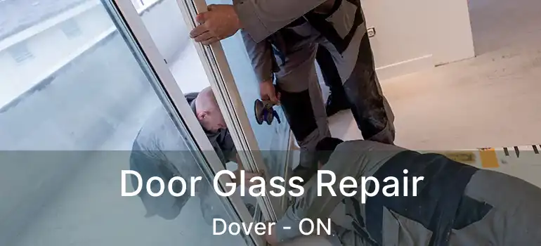  Door Glass Repair Dover - ON