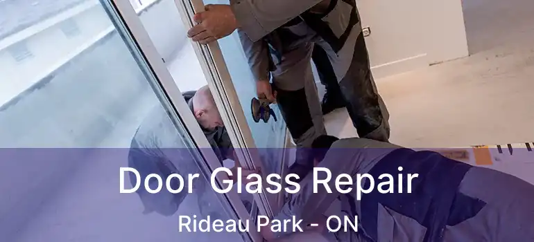  Door Glass Repair Rideau Park - ON
