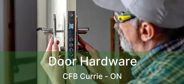  Door Hardware CFB Currie - ON