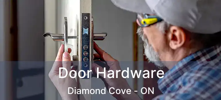  Door Hardware Diamond Cove - ON