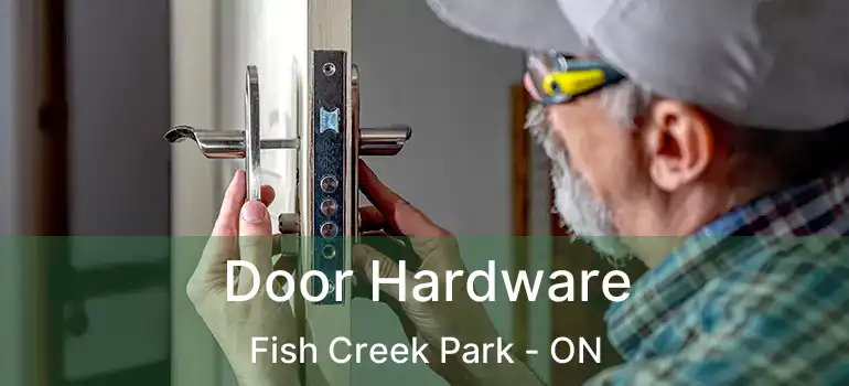  Door Hardware Fish Creek Park - ON