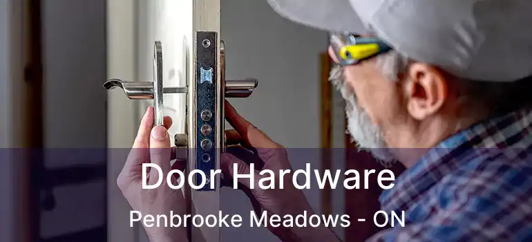  Door Hardware Penbrooke Meadows - ON