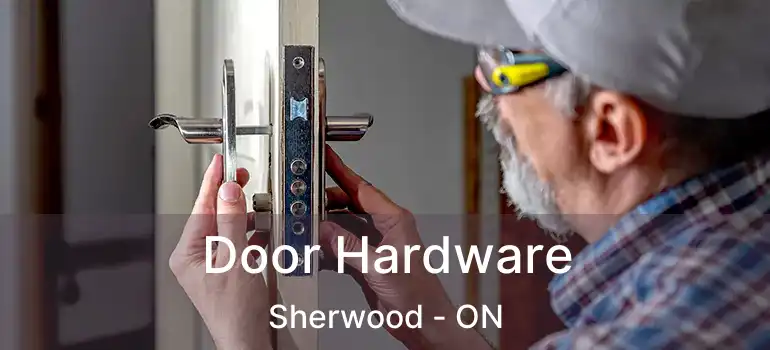  Door Hardware Sherwood - ON