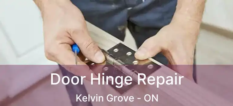  Door Hinge Repair Kelvin Grove - ON
