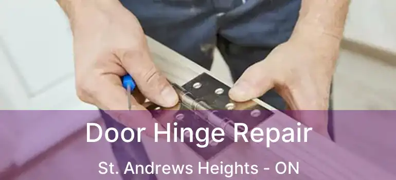 Door Hinge Repair St. Andrews Heights - ON