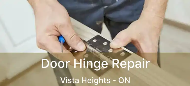  Door Hinge Repair Vista Heights - ON