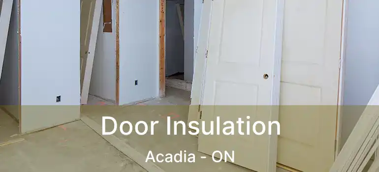  Door Insulation Acadia - ON