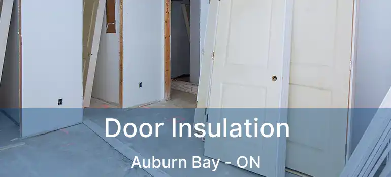  Door Insulation Auburn Bay - ON