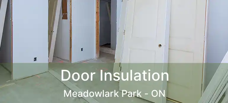  Door Insulation Meadowlark Park - ON