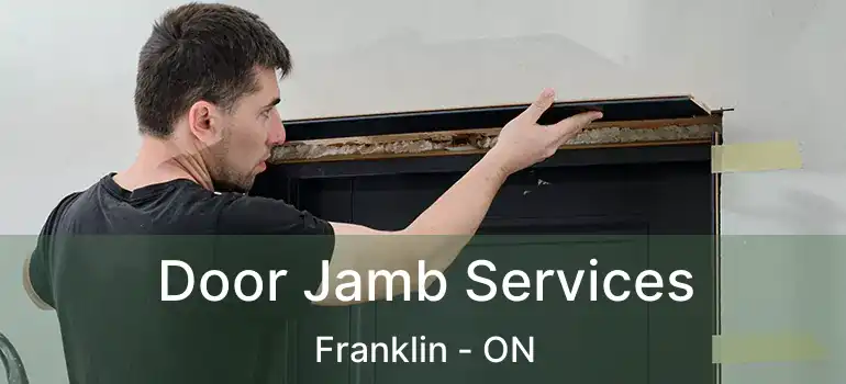  Door Jamb Services Franklin - ON