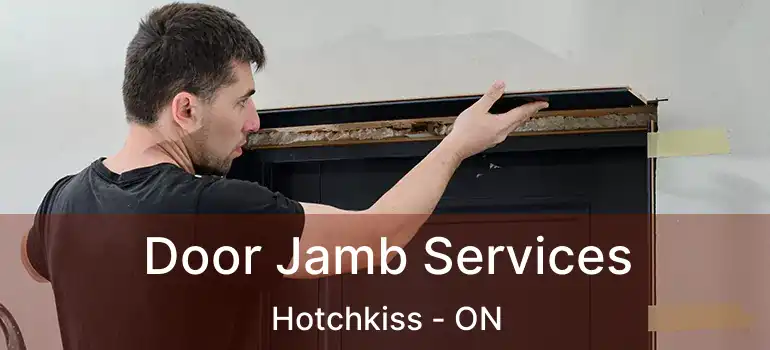  Door Jamb Services Hotchkiss - ON