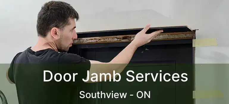  Door Jamb Services Southview - ON
