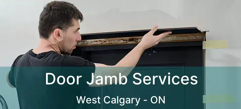  Door Jamb Services West Calgary - ON