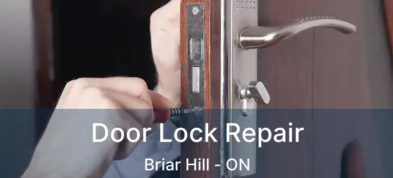  Door Lock Repair Briar Hill - ON