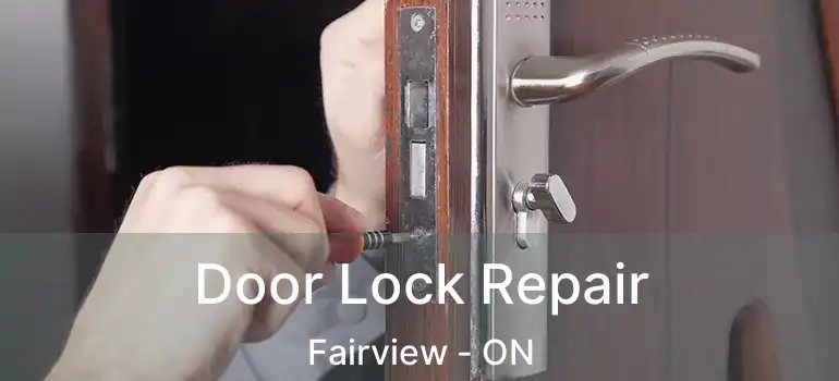  Door Lock Repair Fairview - ON