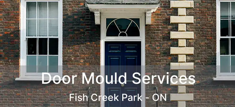  Door Mould Services Fish Creek Park - ON