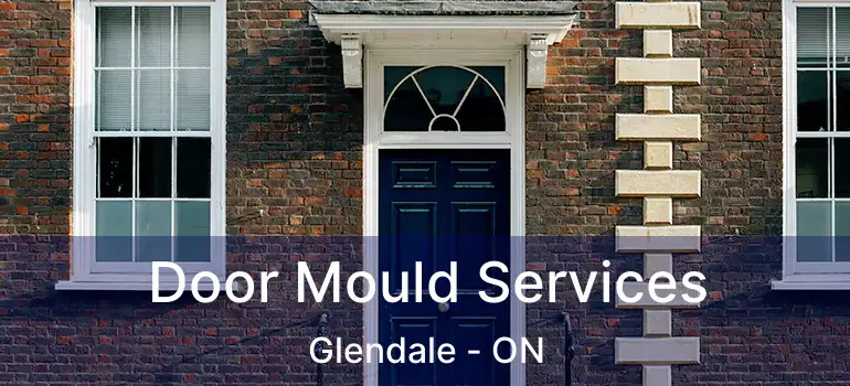  Door Mould Services Glendale - ON