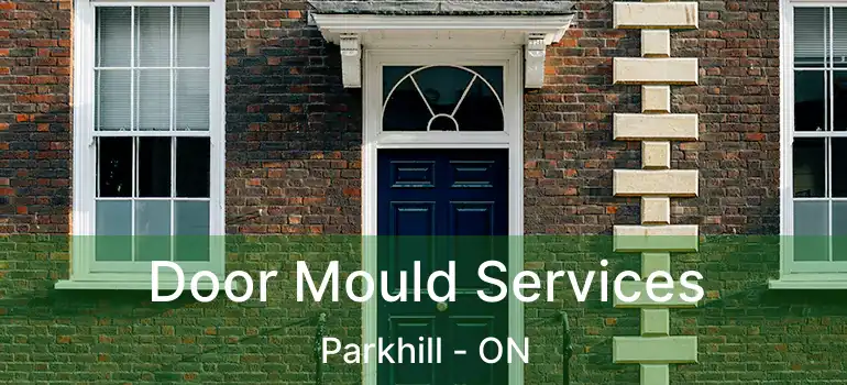  Door Mould Services Parkhill - ON