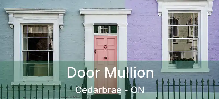  Door Mullion Cedarbrae - ON