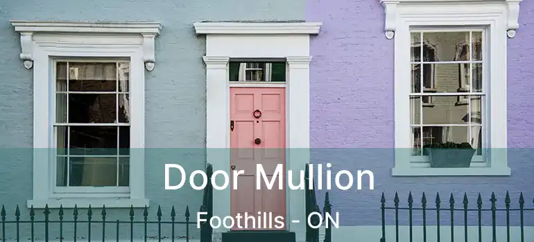  Door Mullion Foothills - ON