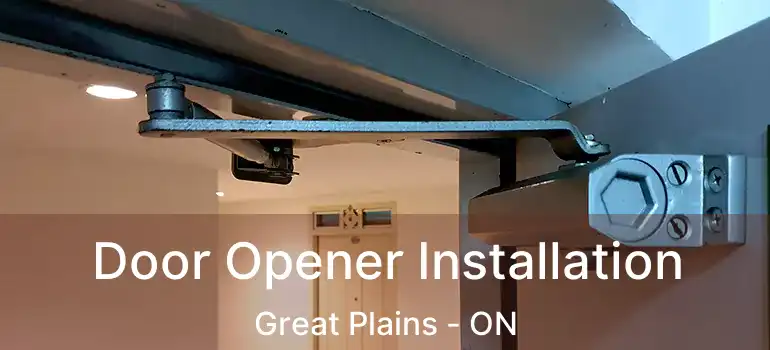  Door Opener Installation Great Plains - ON