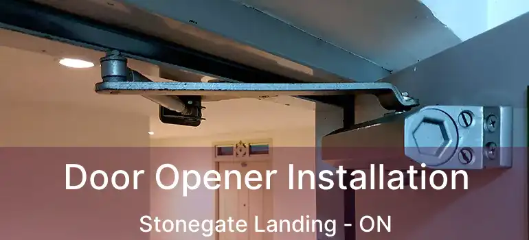  Door Opener Installation Stonegate Landing - ON
