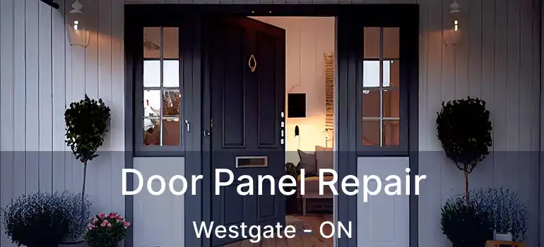  Door Panel Repair Westgate - ON