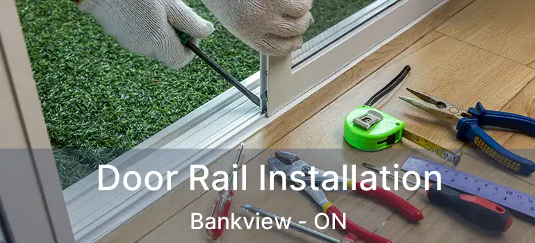  Door Rail Installation Bankview - ON