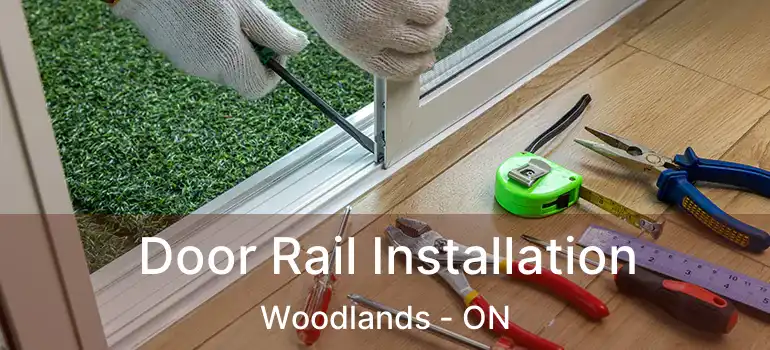  Door Rail Installation Woodlands - ON