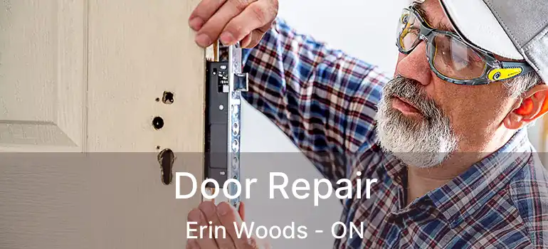 Door Repair Erin Woods - ON