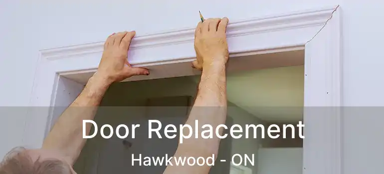  Door Replacement Hawkwood - ON