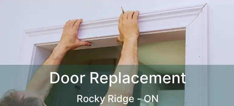 Door Replacement Rocky Ridge - ON