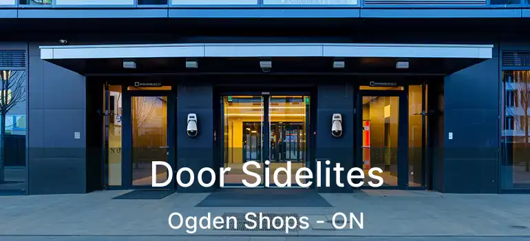  Door Sidelites Ogden Shops - ON